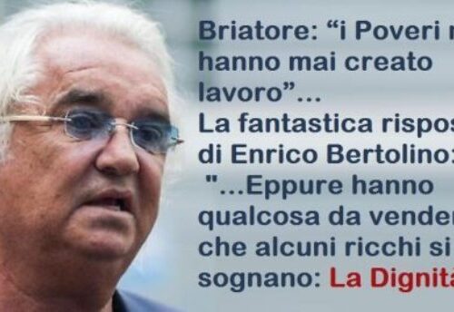 Briatore: “i Poveri non hanno mai creato lavoro” …La fantastica risposta di Enrico Bertolino: “…Eppure hanno qualcosa da vendere che alcuni ricchi si sognano: La Dignità”.